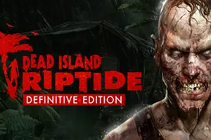 死亡岛激潮终极版(Dead Island Riptide Definitive Edition)开放世界生存动作游戏|下载