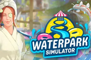 水上乐园模拟器(Waterpark Simulator)第一人称经营模拟游戏|下载