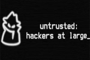 不被信任黑客横行(Untrusted hackers at large)黑客冒险游戏|下载
