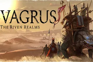 瓦格鲁斯万壑之地(Vagrus The Riven Realms)开放世界策略RPG游戏|下载